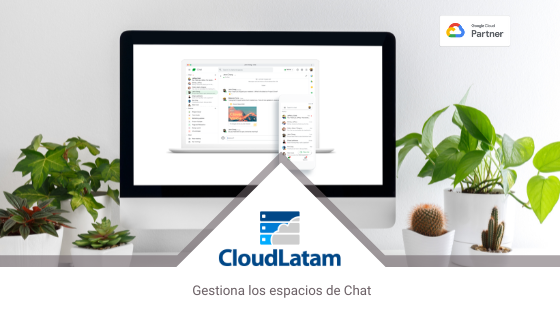 Define y Gestiona los espacios de Chat
