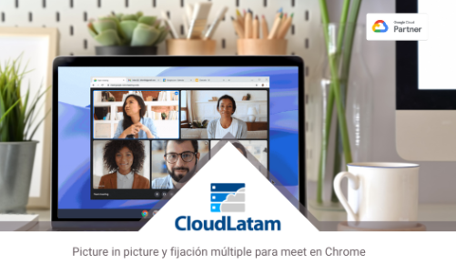 Picture y fijación múltiple disponibles para Google Meet en Chrome